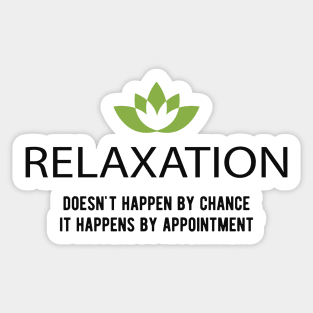 Massage Therapist - Relaxation Happens by appointment Sticker